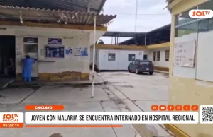Lambayeque: joven con malaria se encuentra internado en Hospital Regional
