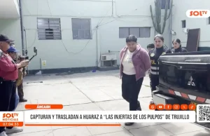 Áncash: capturan y trasladan a Huaraz a ‘Las Injertas de Los Pulpos’ de Trujillo