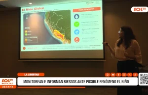 La Libertad: monitorean e informan riesgos ante posible fenómeno El Niño