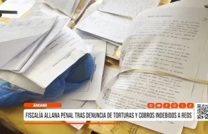 Áncash: Fiscalía allana penal tras denuncia de torturas y cobros indebidos a reos