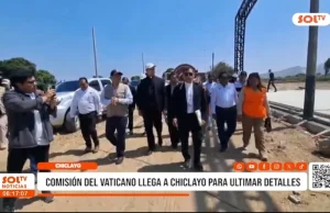 Chiclayo: comisión del Vaticano llega a Chiclayo para ultimar detalles