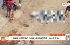 Chiclayo: mujer muere tras ataque a puñaladas en la vía pública