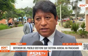 Trujillo: defensor del pueblo sostiene que sistema judicial ha fracasado