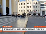 Lambayeque: terminal marítimo de Eten servirá para misa del Papa León XIV