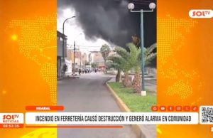 Huaral: incendio en ferretería causó destrucción y generó alarma en comunidad
