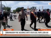 Lambayeque: Gobernador pide acciones en zona donde el papa León XIV oficiará misa