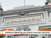 Nacional: Comisión de Economía adelanta rechazo a facultades legislativas