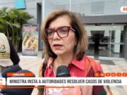 Chiclayo: Ministra insta a autoridades a resolver casos de violencia
