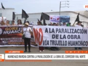 Huanchaco: marcha contra la paralización de la obra del Corredor Vial Norte