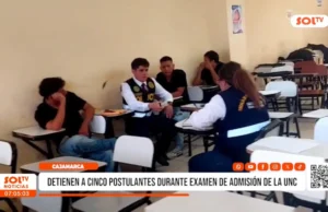 Cajamarca: detienen a cinco postulantes durante examen de admisión de la UNC
