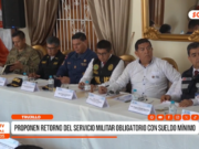Trujillo: Proponen el retorno del servicio militar obligatorio con sueldo mínimo