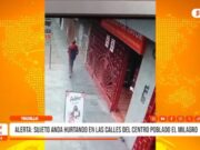 Trujillo: sujeto anda hurtando en las calles del centro poblado El Milagro