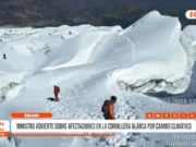 Áncash: ministro advierte sobre afectaciones en la cordillera blanca por cambio climático